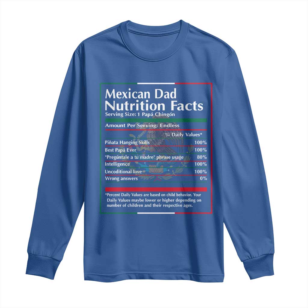 Funny Mexican Dad Long Sleeve Shirt Dad Nutrition Facts Mexico Flag Father's Day