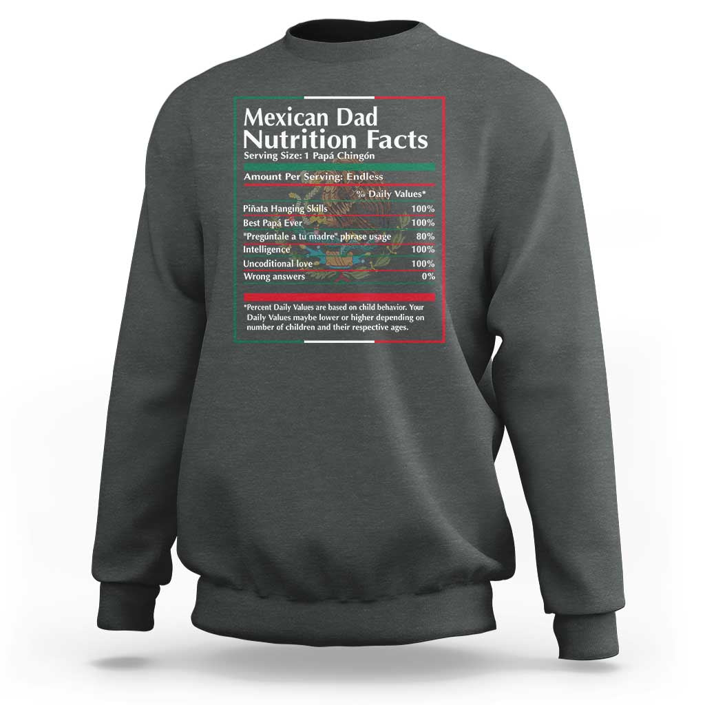 Funny Mexican Dad Sweatshirt Dad Nutrition Facts Mexico Flag Father's Day