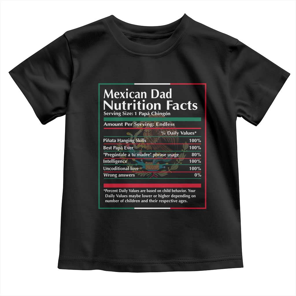 Funny Mexican Dad Toddler T Shirt Dad Nutrition Facts Mexico Flag Father's Day