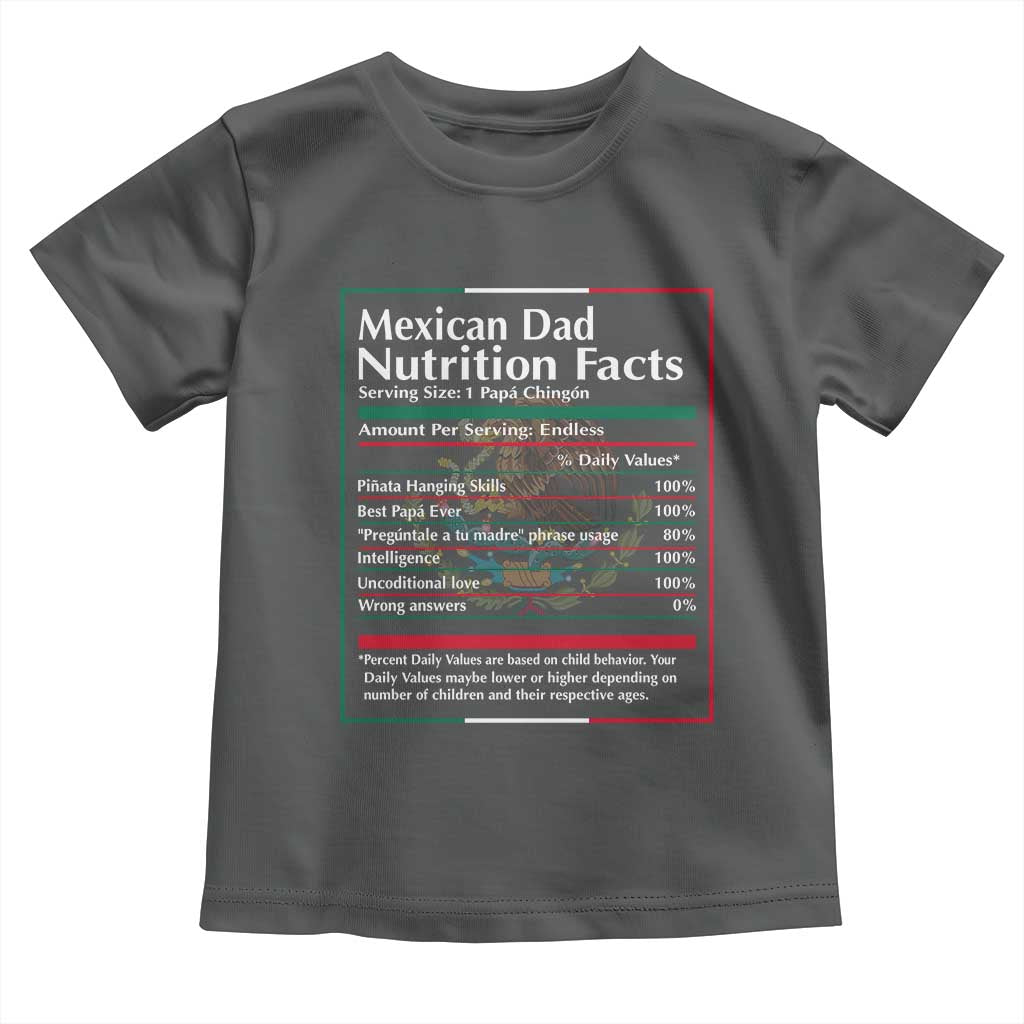 Funny Mexican Dad Toddler T Shirt Dad Nutrition Facts Mexico Flag Father's Day