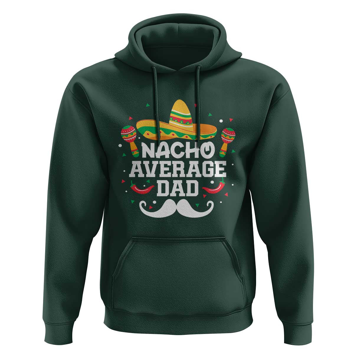 Funny Cinco De Mayo Father's Day Mexican Hoodie Nacho Average Dad Sombrero Hat