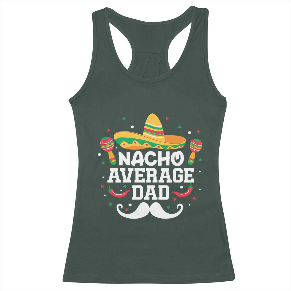 Funny Cinco De Mayo Father's Day Mexican Racerback Tank Top Nacho Average Dad Sombrero Hat