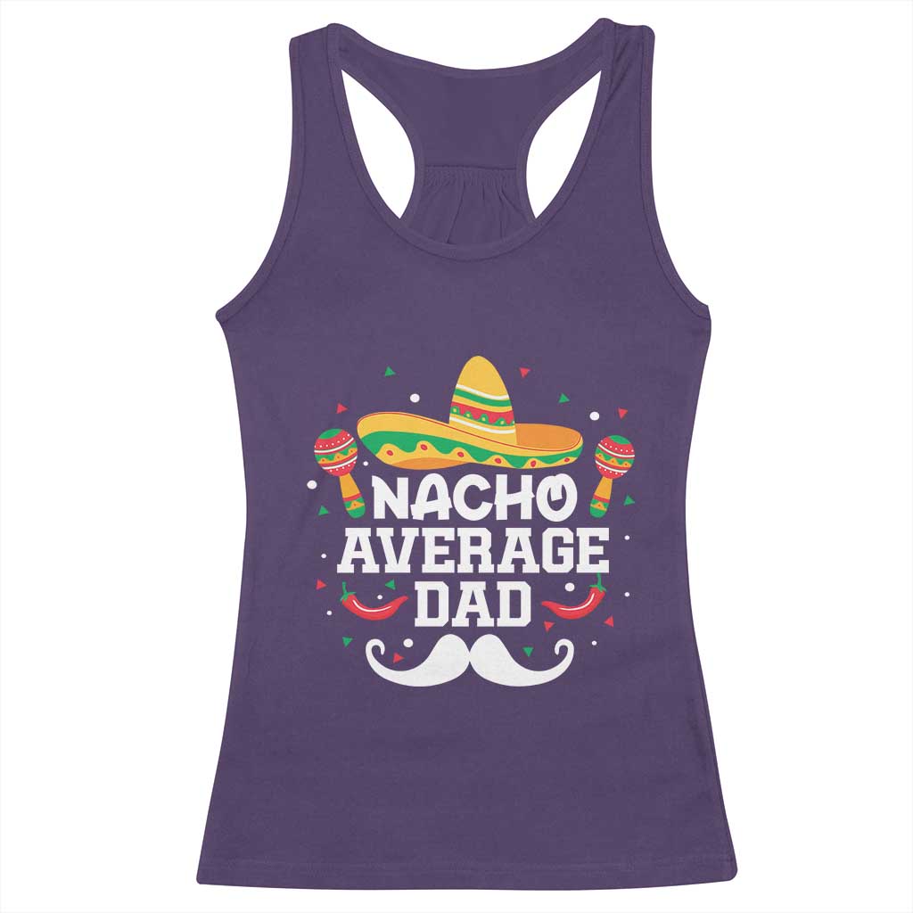 Funny Cinco De Mayo Father's Day Mexican Racerback Tank Top Nacho Average Dad Sombrero Hat
