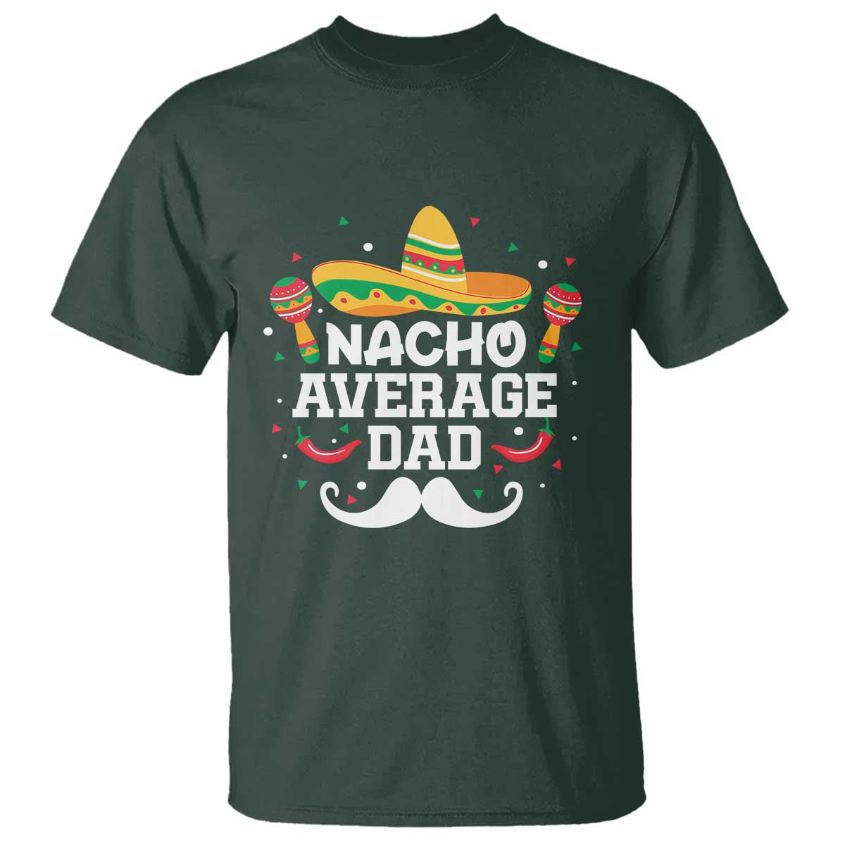 Funny Cinco De Mayo Father's Day Mexican T Shirt Nacho Average Dad Sombrero Hat