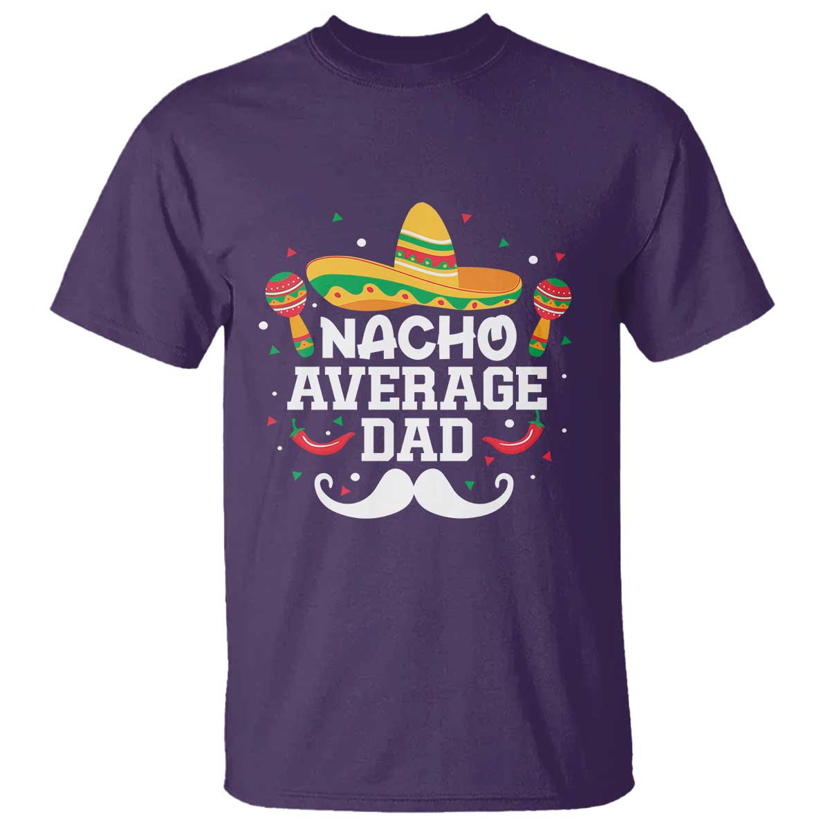 Funny Cinco De Mayo Father's Day Mexican T Shirt Nacho Average Dad Sombrero Hat