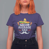 Funny Cinco De Mayo Father's Day Mexican T Shirt For Women Nacho Average Dad Sombrero Hat