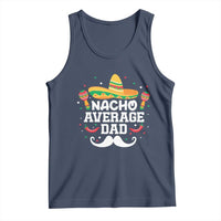 Funny Cinco De Mayo Father's Day Mexican Tank Top Nacho Average Dad Sombrero Hat