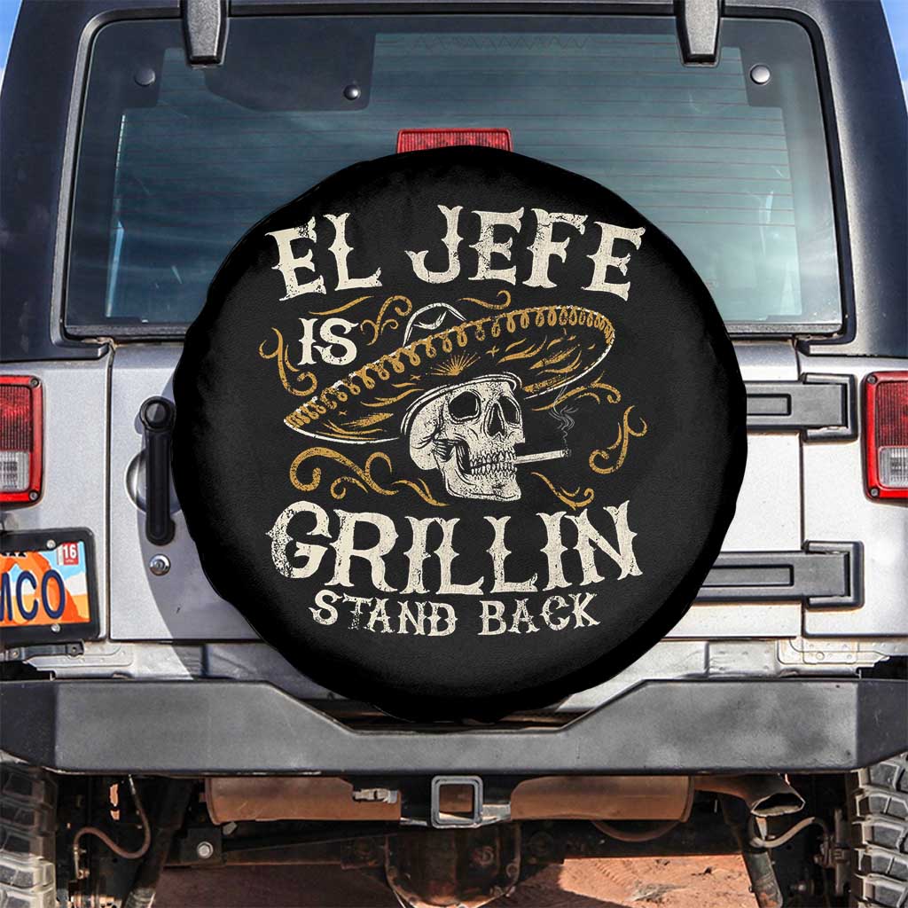 Funny El Jefe Is Grillin Stand Back Spare Tire Cover Mexican Dad Father's Day
