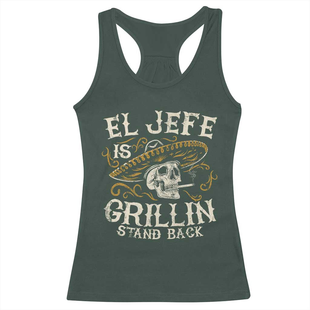 Funny El Jefe Is Grillin Stand Back Racerback Tank Top Mexican Dad Father's Day