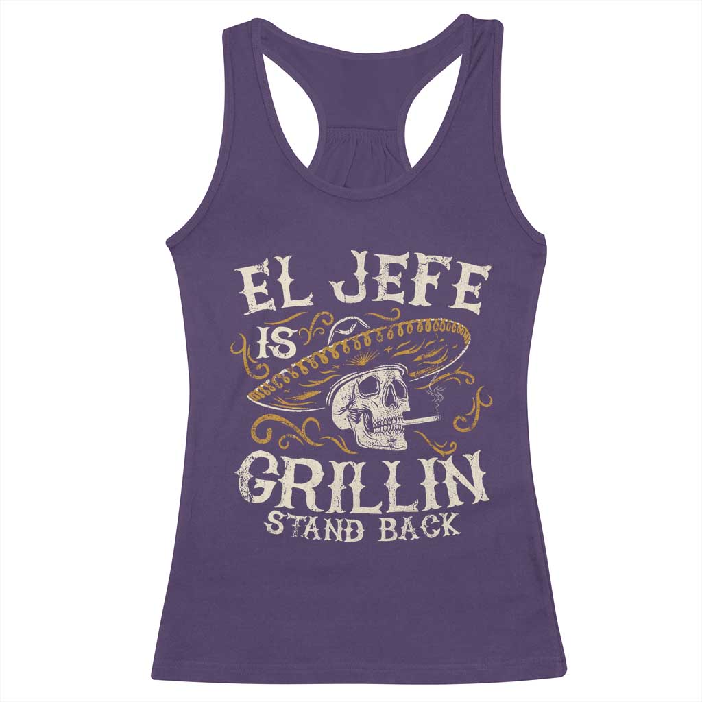 Funny El Jefe Is Grillin Stand Back Racerback Tank Top Mexican Dad Father's Day