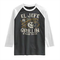Funny El Jefe Is Grillin Stand Back Raglan Shirt Mexican Dad Father's Day