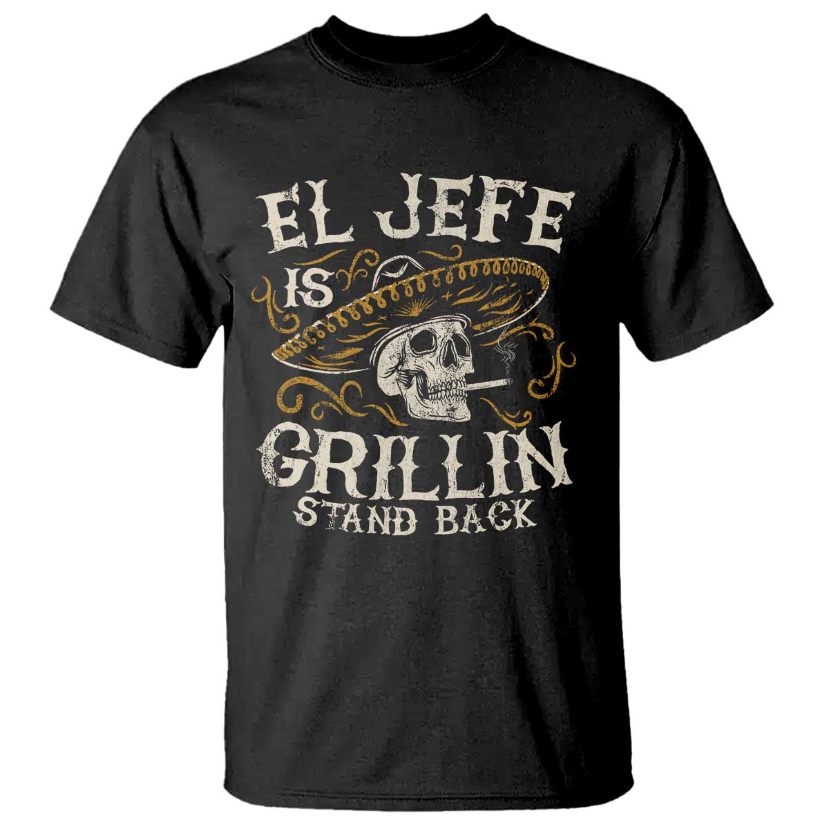 Funny El Jefe Is Grillin Stand Back T Shirt Mexican Dad Father's Day