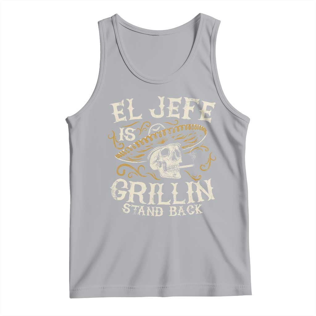 Funny El Jefe Is Grillin Stand Back Tank Top Mexican Dad Father's Day