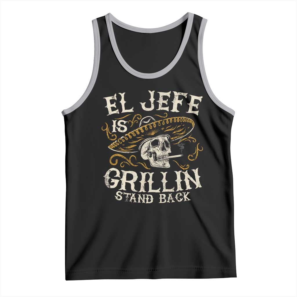 Funny El Jefe Is Grillin Stand Back Tank Top Mexican Dad Father's Day