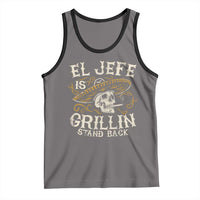 Funny El Jefe Is Grillin Stand Back Tank Top Mexican Dad Father's Day