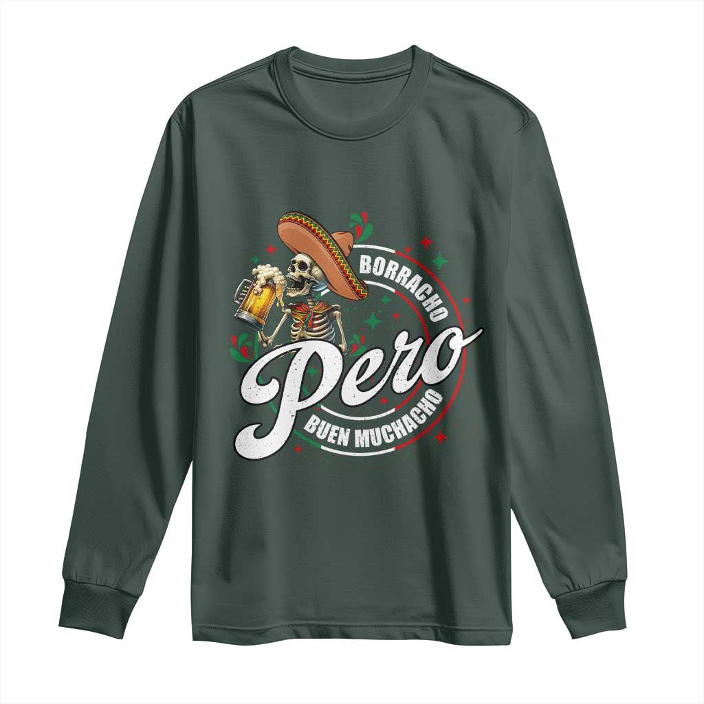 Funny Cinco De Mayo Long Sleeve Shirt Borracho Pero Buen Muchacho Mexican Skeleton With Beers