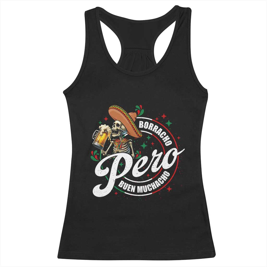 Funny Cinco De Mayo Racerback Tank Top Borracho Pero Buen Muchacho Mexican Skeleton With Beers