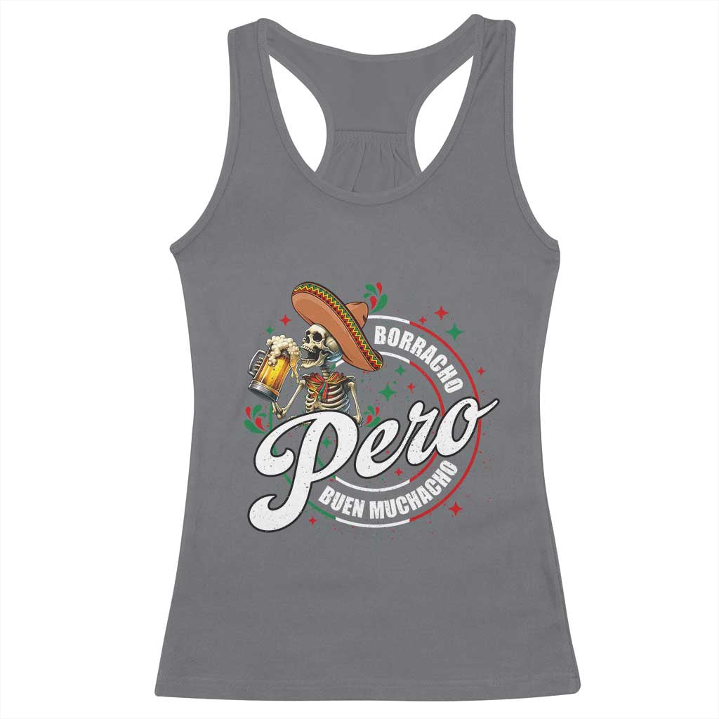 Funny Cinco De Mayo Racerback Tank Top Borracho Pero Buen Muchacho Mexican Skeleton With Beers