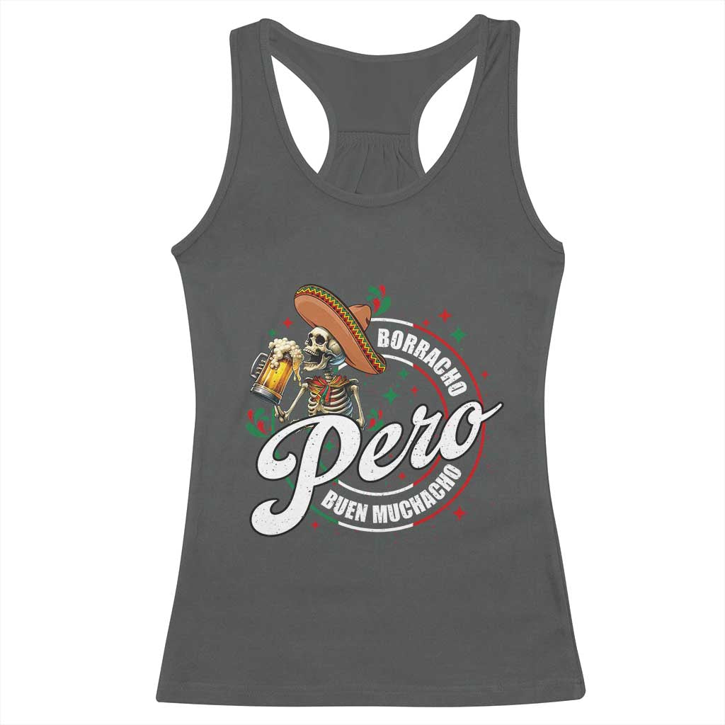 Funny Cinco De Mayo Racerback Tank Top Borracho Pero Buen Muchacho Mexican Skeleton With Beers