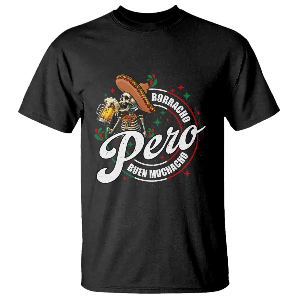 Funny Cinco De Mayo T Shirt Borracho Pero Buen Muchacho Mexican Skeleton With Beers