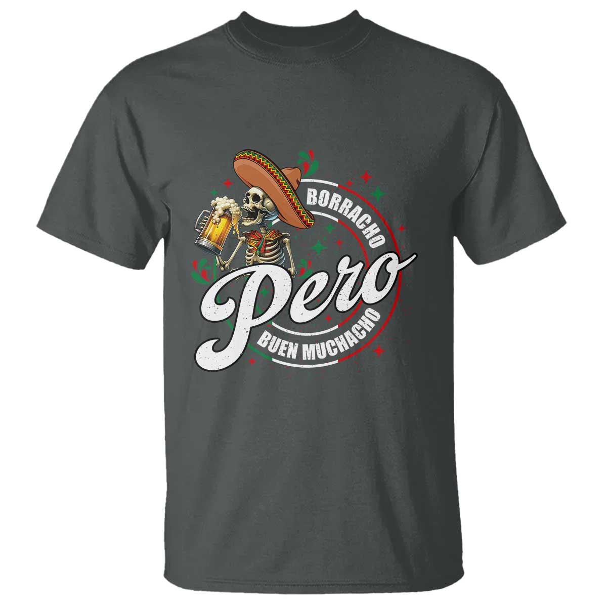Funny Cinco De Mayo T Shirt Borracho Pero Buen Muchacho Mexican Skeleton With Beers