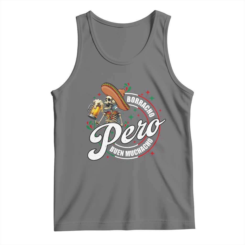 Funny Cinco De Mayo Tank Top Borracho Pero Buen Muchacho Mexican Skeleton With Beers