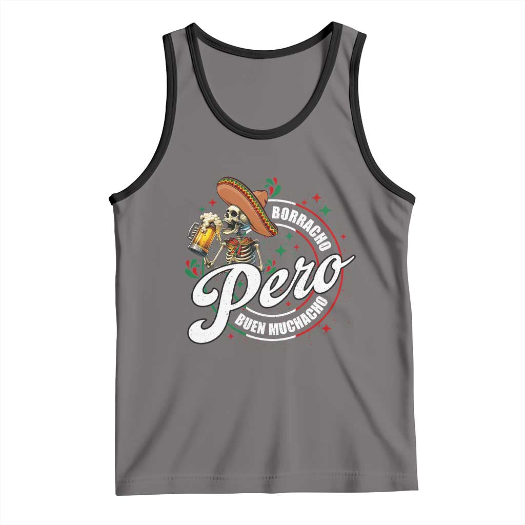 Funny Cinco De Mayo Tank Top Borracho Pero Buen Muchacho Mexican Skeleton With Beers