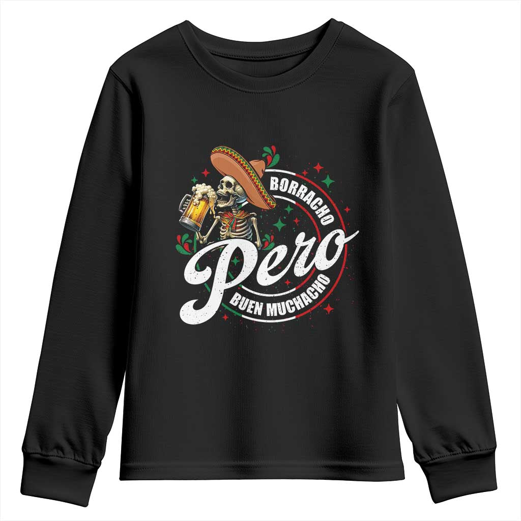 Funny Cinco De Mayo Youth Sweatshirt Borracho Pero Buen Muchacho Mexican Skeleton With Beers