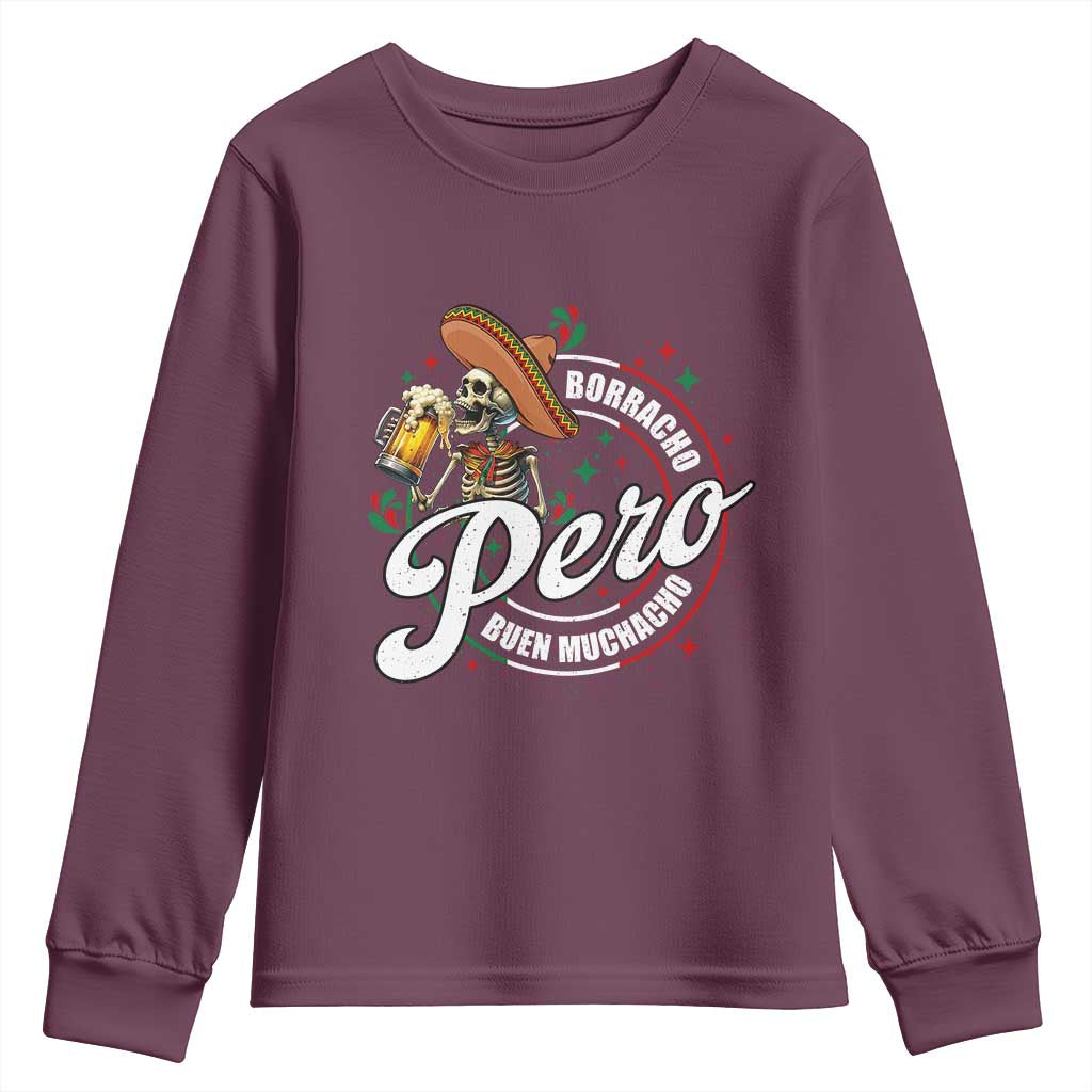 Funny Cinco De Mayo Youth Sweatshirt Borracho Pero Buen Muchacho Mexican Skeleton With Beers