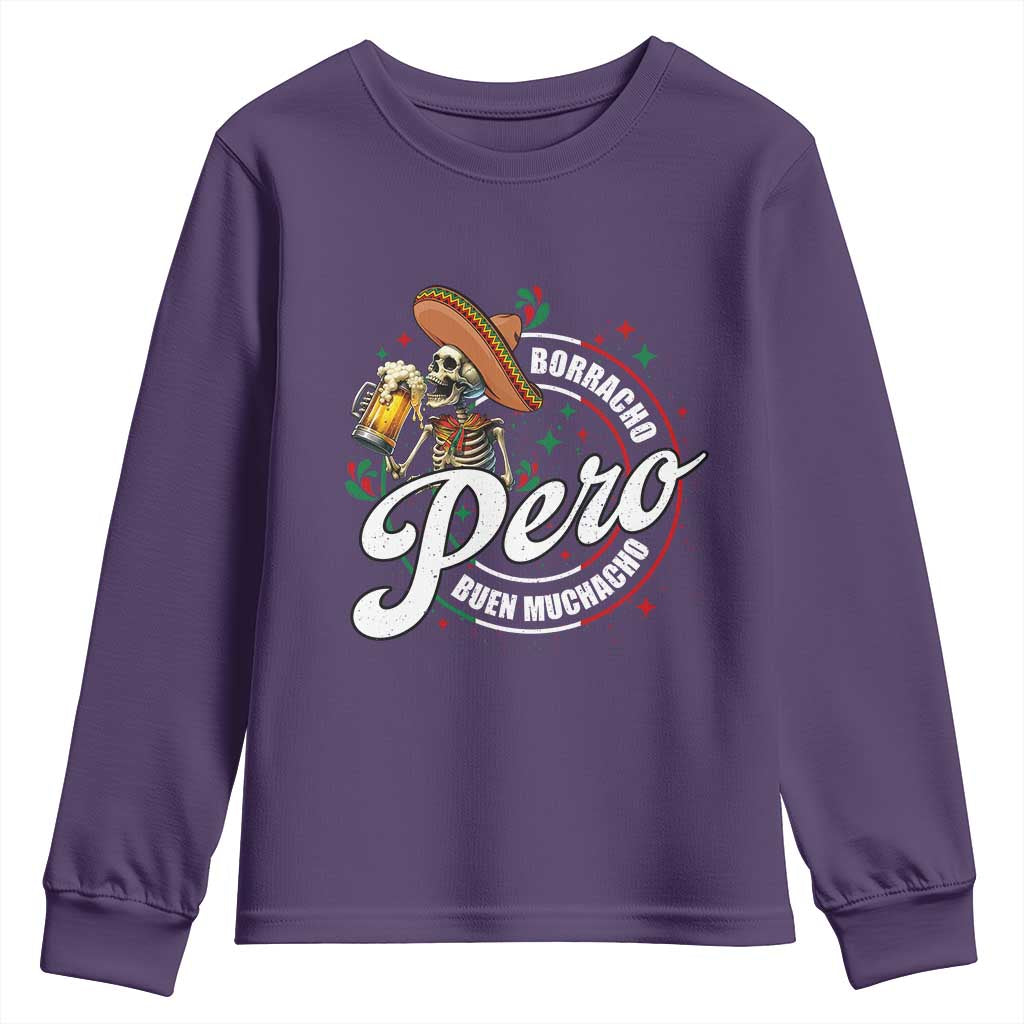 Funny Cinco De Mayo Youth Sweatshirt Borracho Pero Buen Muchacho Mexican Skeleton With Beers