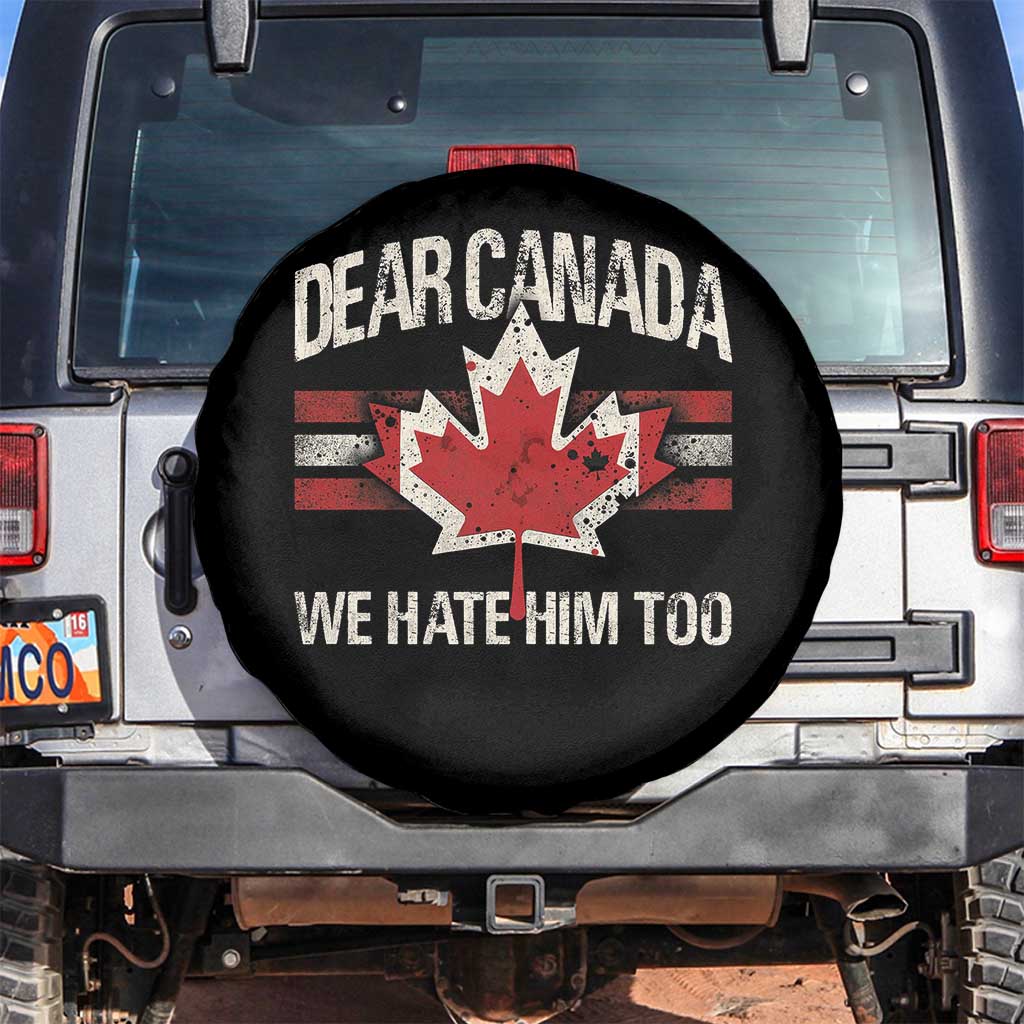 Dear Canada We Hate Him Too Spare Tire Cover Vintage Maple Leaf