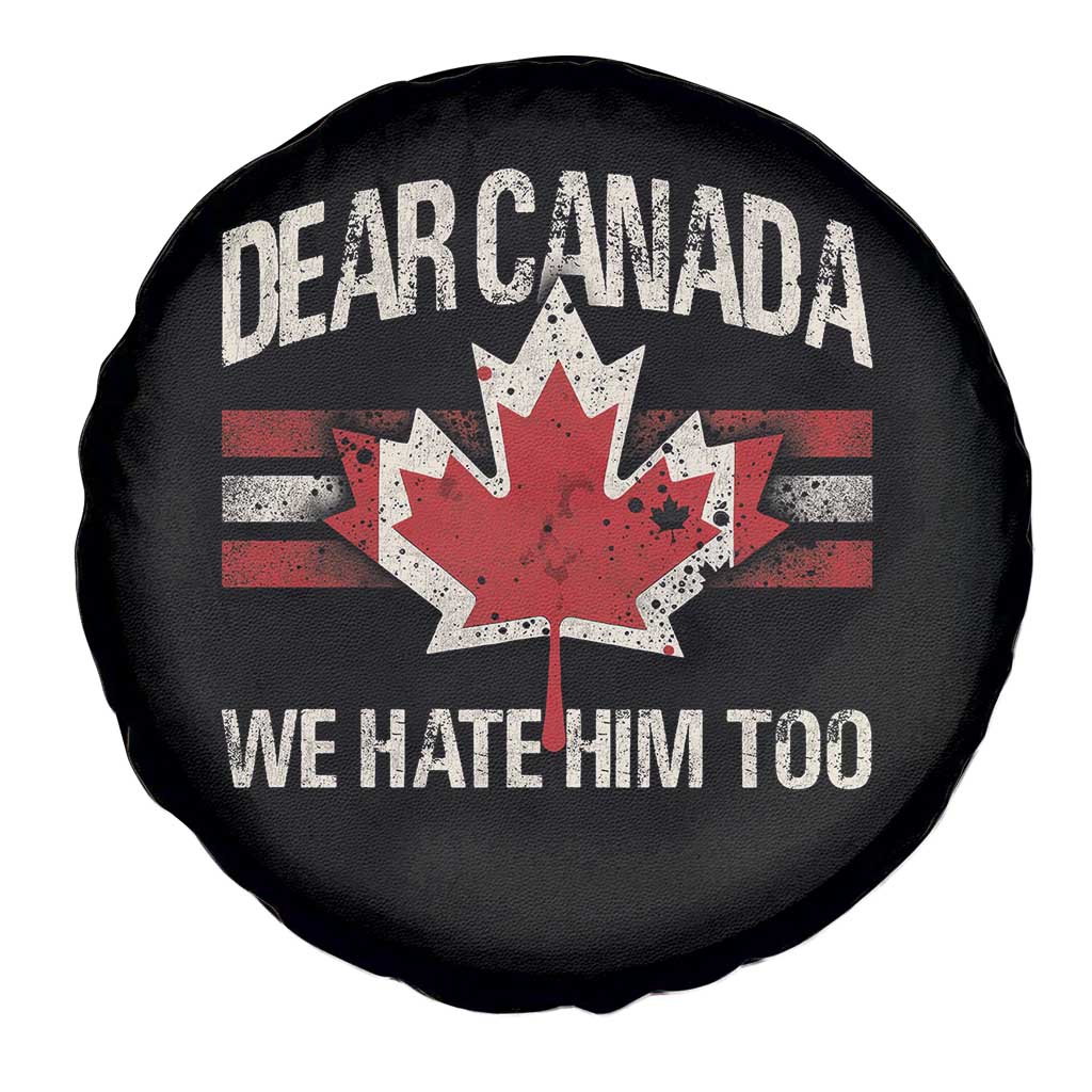 Dear Canada We Hate Him Too Spare Tire Cover Vintage Maple Leaf