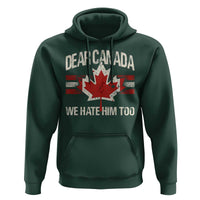 Dear Canada We Hate Him Too Hoodie Vintage Maple Leaf