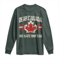 Dear Canada We Hate Him Too Long Sleeve Shirt Vintage Maple Leaf