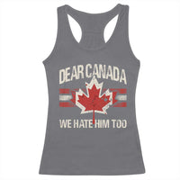 Dear Canada We Hate Him Too Racerback Tank Top Vintage Maple Leaf