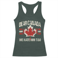 Dear Canada We Hate Him Too Racerback Tank Top Vintage Maple Leaf