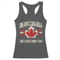 Dear Canada We Hate Him Too Racerback Tank Top Vintage Maple Leaf