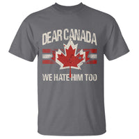 Dear Canada We Hate Him Too T Shirt Vintage Maple Leaf