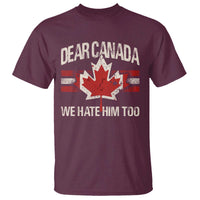 Dear Canada We Hate Him Too T Shirt Vintage Maple Leaf