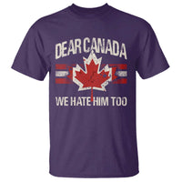 Dear Canada We Hate Him Too T Shirt Vintage Maple Leaf