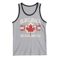 Dear Canada We Hate Him Too Tank Top Vintage Maple Leaf