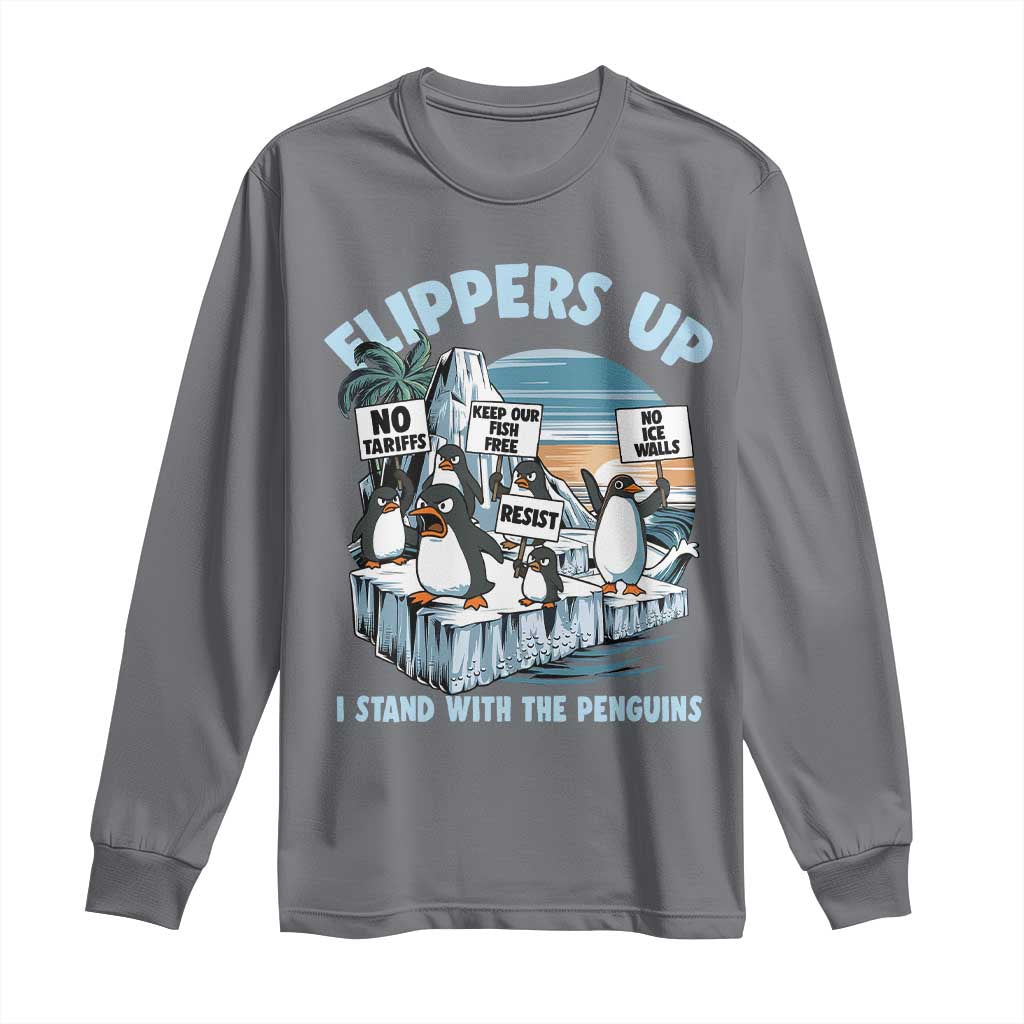 Flippers Up I Stand With The Peinguins Long Sleeve Shirt Penguins Tariff Resist
