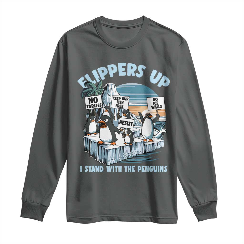 Flippers Up I Stand With The Peinguins Long Sleeve Shirt Penguins Tariff Resist
