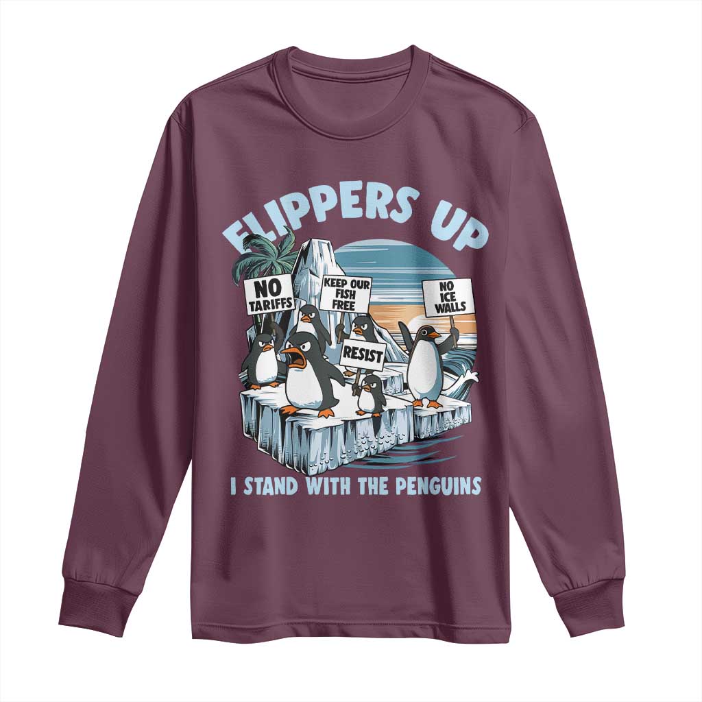 Flippers Up I Stand With The Peinguins Long Sleeve Shirt Penguins Tariff Resist