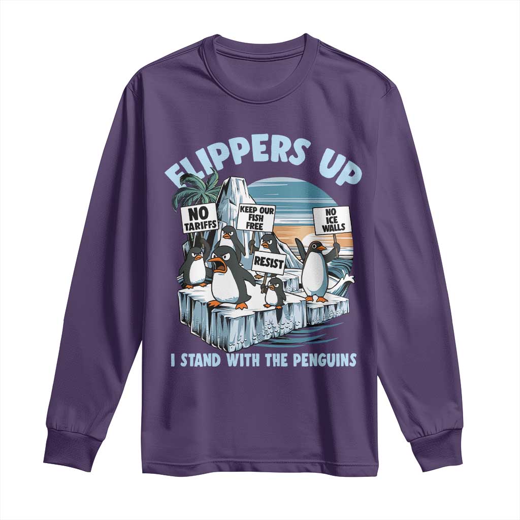 Flippers Up I Stand With The Peinguins Long Sleeve Shirt Penguins Tariff Resist