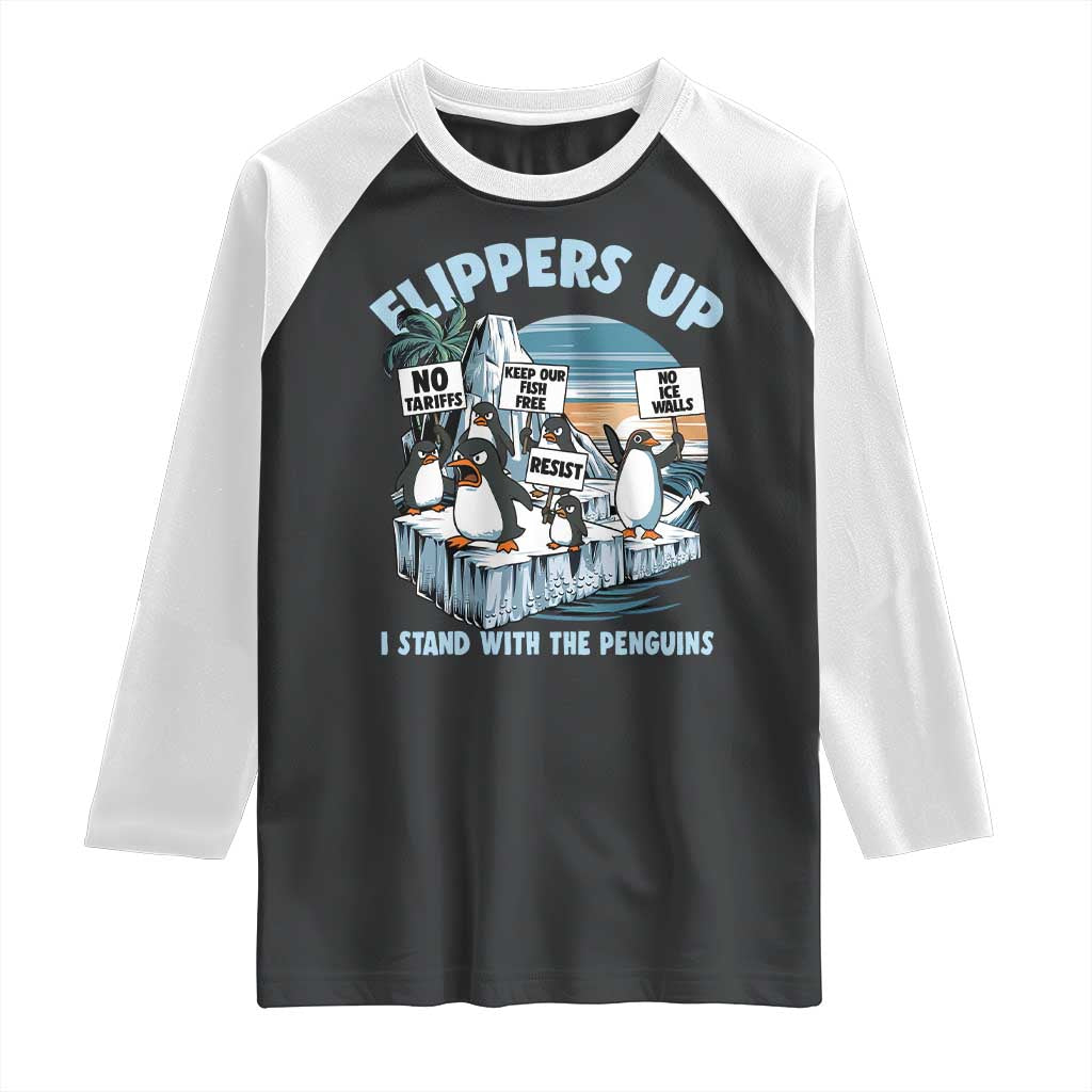 Flippers Up I Stand With The Peinguins Raglan Shirt Penguins Tariff Resist