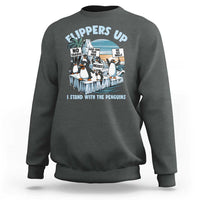 Flippers Up I Stand With The Peinguins Sweatshirt Penguins Tariff Resist
