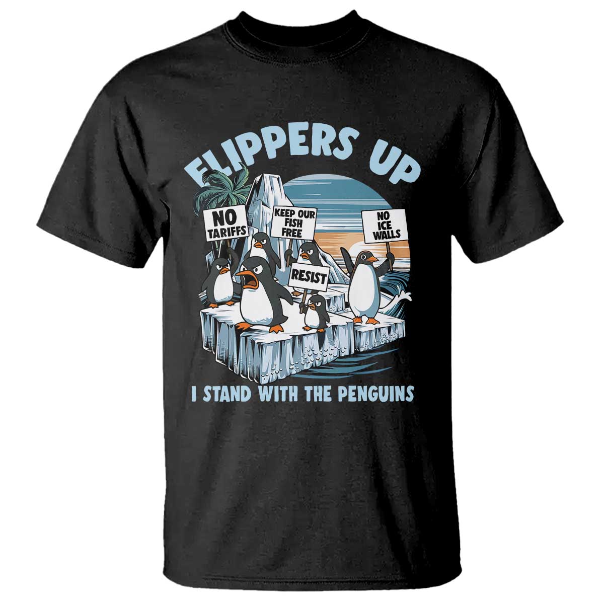 Flippers Up I Stand With The Peinguins T Shirt Penguins Tariff Resist