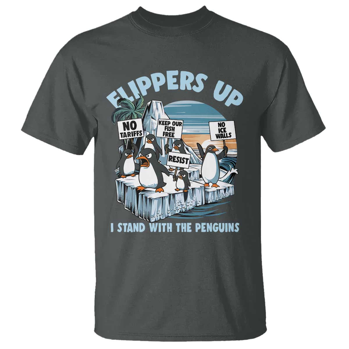 Flippers Up I Stand With The Peinguins T Shirt Penguins Tariff Resist