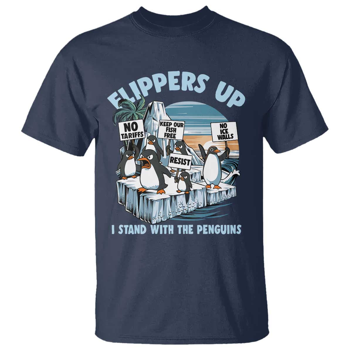 Flippers Up I Stand With The Peinguins T Shirt Penguins Tariff Resist